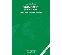 Geografia e fiction. Opera, film, canzone, fumetto