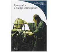 Geografia e viaggi immaginari. Ediz. illustrata