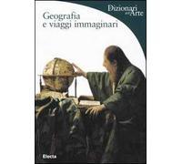 Geografia e viaggi immaginari. Ediz. illustrata