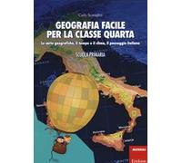 Geografia facile per la classe quarta. Le carte geografiche, il tempo e il clima, il paesaggio italiano. Con aggiornamento online