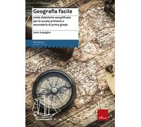 Libri Carlo Scataglini - Geografia Facile. Unita Didattiche Semplificate Per La