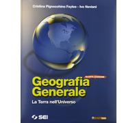 Geografia generale. La terra nell'universo. Con fascicolo per la terza prova dell'esame di Stato-Letture di georgrafia generale. Per le Scuole. Con espansione online