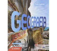 Geografia ieri e oggi. Per il primo biennio delle Scuole superiori. Con espansione online