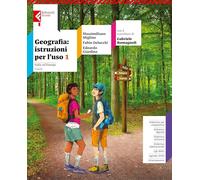 Geografia: istruzioni per l'uso . Con L’Italia e le sue regioni e Atlante inclusivo. Per la Scuola media. Con e-book. Con espansione online. Italia ed Europa (Vol. 1)