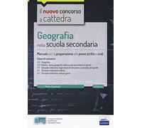 Geografia nella scuola secondaria: Manuale per la preparazione alle prove scritte e orali