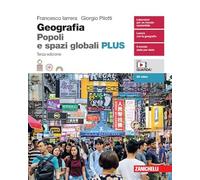 Geografia. Popoli e spazi globali. Volume unico Plus. Per le Scuole superiori. Con Contenuto digitale (fornito elettronicamente)