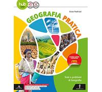 Geografia pratica. Atlante: temi di economia e politica, ambiente e società. Per gli Ist. tecnici e professionali. Con e-book. Con espansione online