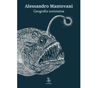 Geografia sommersa [Paperback] [Jun 16, 2025] Mantovani, Alessandro