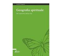 Geografia spirituale. Al tramonto della vita