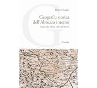 Geografia storica dell'Abruzzo interno. Studi sulla Media Valle dell'Aterno