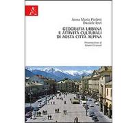 Geografia urbana e attività culturali di Aosta città alpina