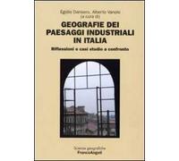 Geografie dei paesaggi industriali in Italia. Riflessioni e casi studio a confronto