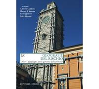 Geografie del rischio. Nuovi paradigmi per il governo del territorio - Gal...