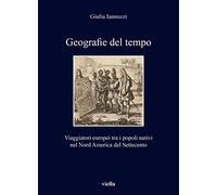 Geografie del tempo. Viaggiatori europei tra i popoli nativi nel Nord America del Settecento