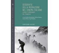 Geografie della migrazione nel cinema italiano. Luoghi e immaginari del transito