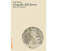Geografie dell'altrove. Studi su Hölderlin