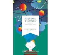 Geografie d'infanzia. Molte voci per un unico tempo. Nuova ediz.