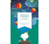 Geografie d'infanzia. Molte voci per un unico tempo. Nuova ediz.