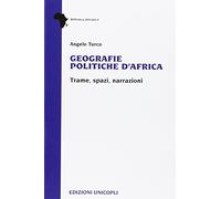 Geografie politiche d'Africa. Trame, spazi, narrazioni