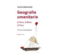 Geografie umanitarie di terra, di mare, di pace - [Affinità Elettive Edizioni]