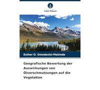 Geografische Bewertung der Auswirkungen von Ölverschmutzungen auf die Vegetation