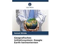 Geografisches Initiativsystem: Google Earth kennenlernen