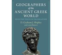 Geographers of the Ancient Greek World 2 Volume Hardback Set: Selected Texts in Translation
