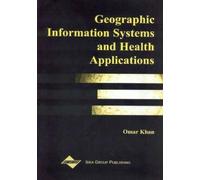 Geographic Information Systems and Health Applications (Copertina rigida)