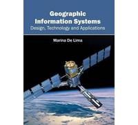 Geographic Information Systems: Design, Technology and Applic (Copertina rigida)