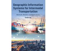 Geographic Information Systems for Intermodal Transportation: Methods, Models, and Applications: Methods, Models, Applications