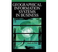 Geographic Information Systems in Business (Copertina rigida)