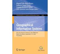 Geographical Information Systems: 6th Latin American Conference, Gis-latam 2025, Mexico City, Mexico, September 8-12, 2025, Proceedings