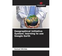 Geographical Initiative System: learning to use Google Earth