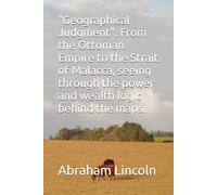 "Geographical Judgment": From the Ottoman Empire to the Strait of Malacca, seeing through the power and wealth logic behind the maps.