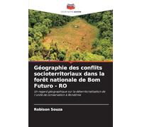 Géographie des conflits socioterritoriaux dans la forêt nationale de Bom Futuro - RO