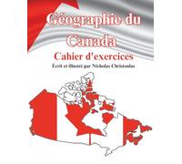 Géographie du Canada: Cahier d'exercices