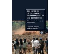 Geographies of Difference, Indifference and Mis-difference: The Guarani-Kaiowa People and the Myths of Brazilian Development