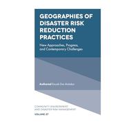 Geographies of Disaster Risk Reduction Practices: New Approaches, Progress, and Contemporary Challenges