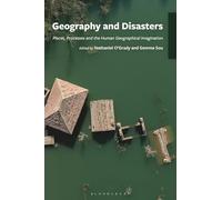 Geography and Disasters: Places, Processes and the Human Geographical Imagination
