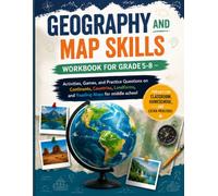 GEOGRAPHY AND MAP SKILLS WORKBOOK FOR GRADES 5 - 8: Activities, Games, and Practice Questions on Continents, Countries, Landforms, and Reading Maps for middle school