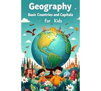 Geography Basic Countries and Capitals for Kids: Learn Every Country, Capital City, Continent and Flag Around the World