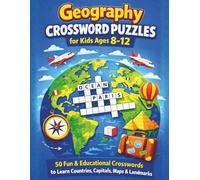 Geography Crossword Puzzles for Kids Ages 8-12: 50 Fun & Educational Crosswords to Learn Countries, Capitals, Maps & Landmarks