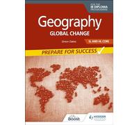 Geography for the Ib Diploma Sl and Hl Core: Prepare for Success