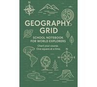 GEOGRAPHY GRID - School Notebook for World Explorers: Discover the world. One square at a time.