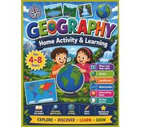 GEOGRAPHY Home Activity & Learning: For Grades K-3 | 80+ Worksheets | Maps and Map skills | Globe | Landforms | Waterbodies | Interesting facts | ... Fun, engaging and educational geography book