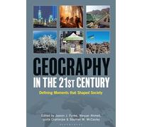 Geography in the 21st Century: Defining Moments That Shaped Society