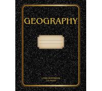 Geography Notebook - Lined School Journal for Students & Classroom Study: Subject Notebook for Geography Lessons - 120 Lined Pages, 8.5 x 11 Inches, ... Perfect for Organized School Note-Taking