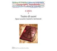 Geography notebooks (2021). Vol. 41: Teatro di suoni. Spazi acustici teatrali e territoriali.