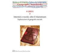 Geography notebooks (2021). Vol. 4/2: Interstizi e novità: oltre il Mainstream. Esplorazioni di geografia sociale