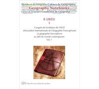Geography Notebooks. Ediz. italiana, inglese e francese. Congrès de fondation de l'AIGF. La géographie francophone au défi du monde contemporain (2025) (Vol. 8)